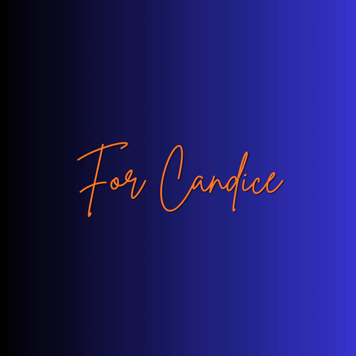 For Candice