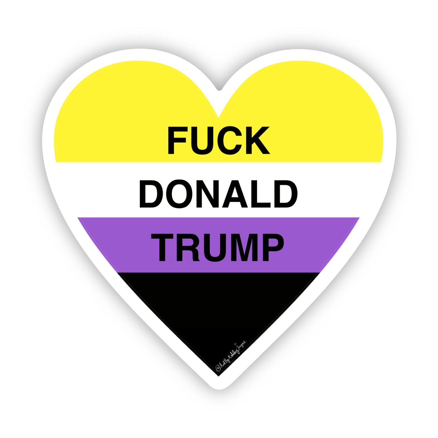 "Fuck Donald Trump" 3"x3" Non-Binary/NB Heart Die Cut Vinyl Sticker