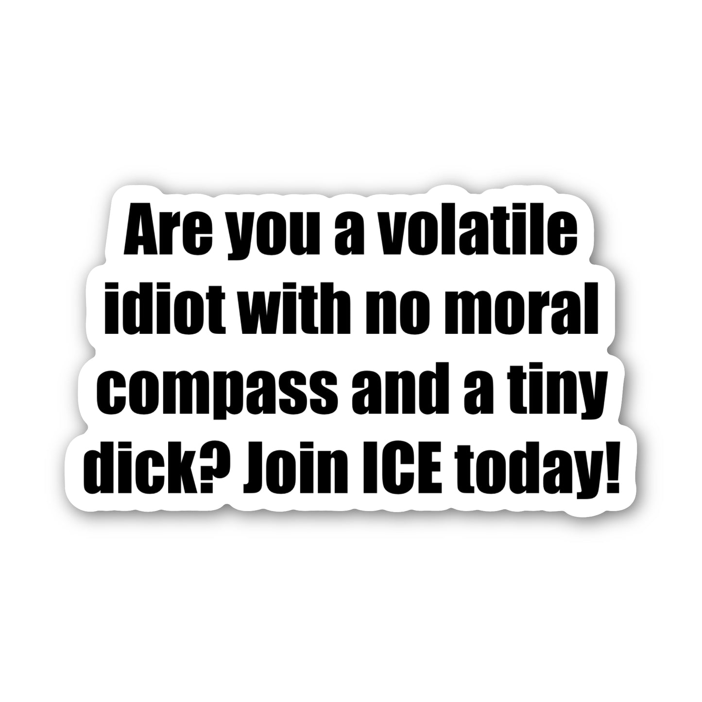 "Join ICE Today!" PACK OF 10 - Funny Anti-ICE Sticker - 3"x1.84" Vinyl Sticker - Fuck ICE sticker