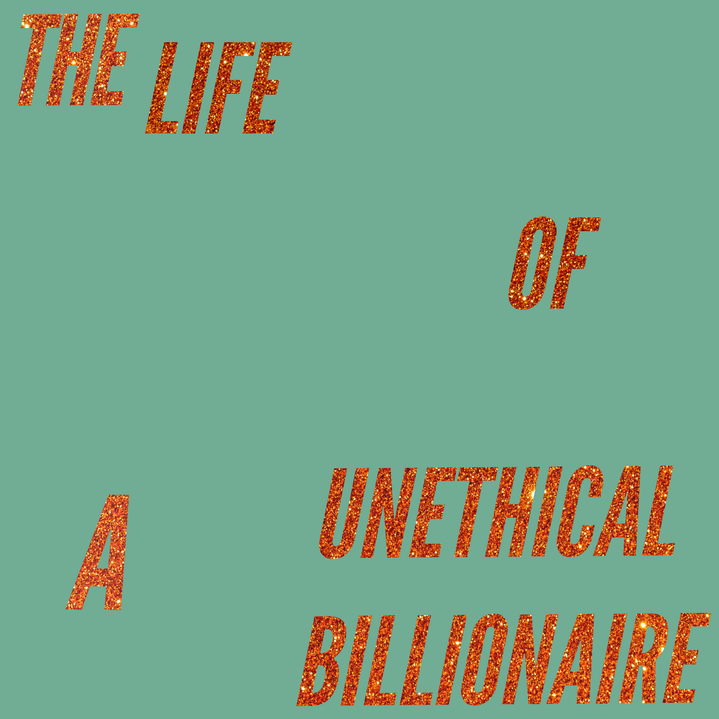 "The Life of A Unethical Billionaire" 3" x 3" Die Cut Vinyl Sticker