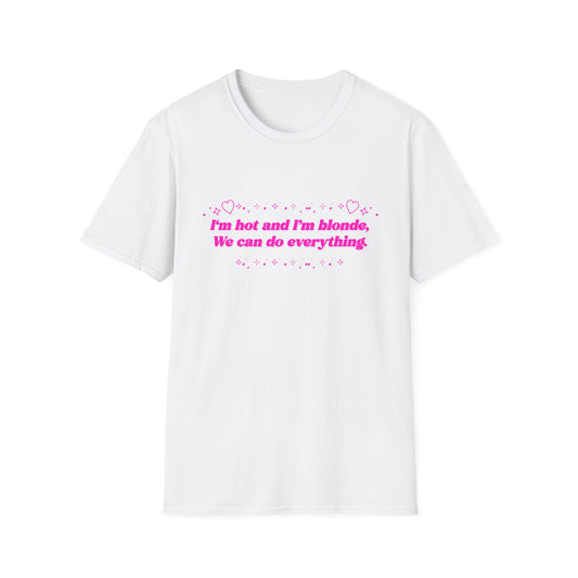 "I'm Hot & I'm Blonde" Unisex T-Shirt