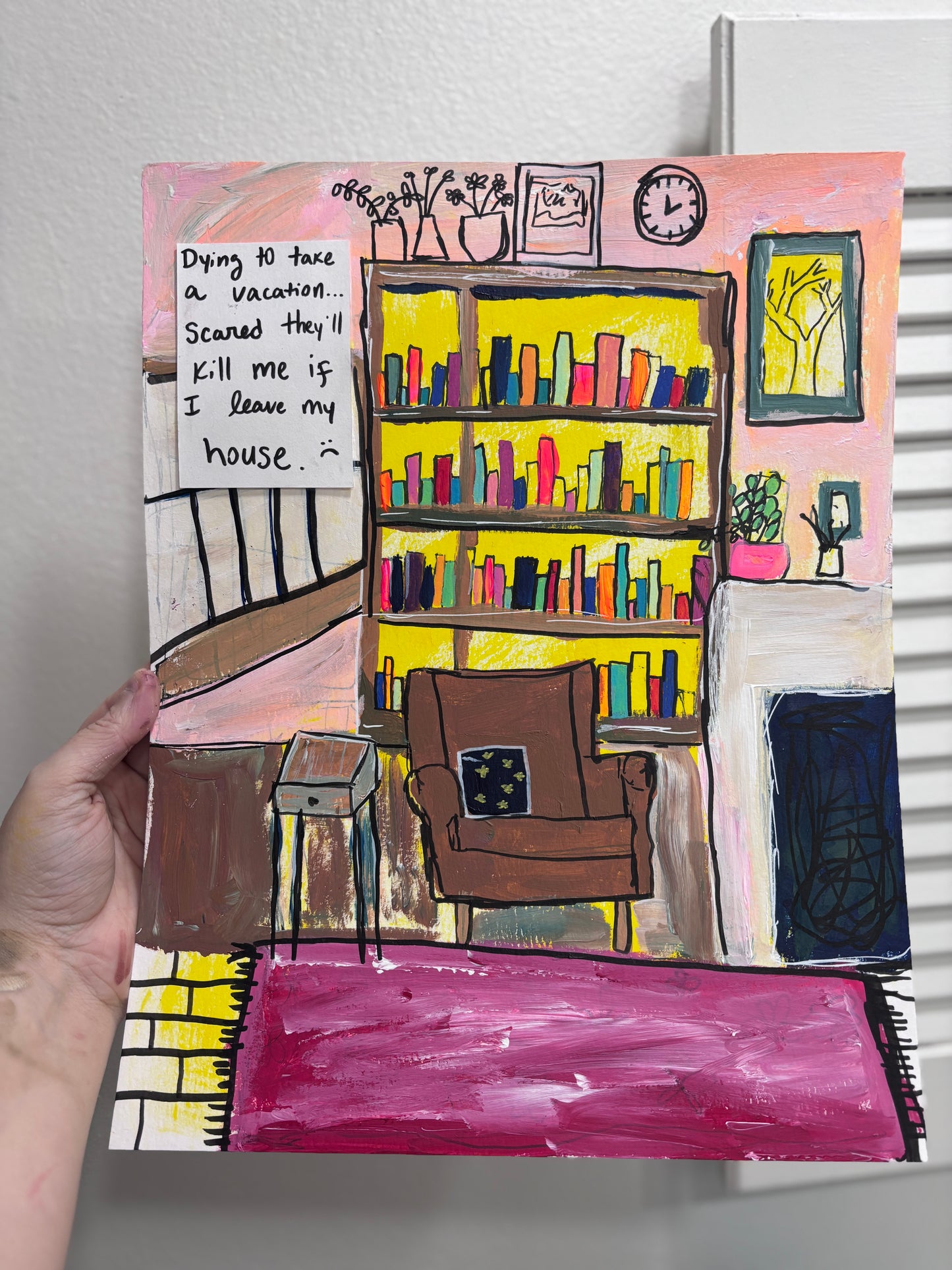 “Dying to take a vacation… scared they’ll kill me if I leave my house. :(“ — ORIGINAL 11”x14” mixed media on paper
