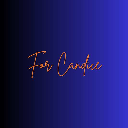 For Candice